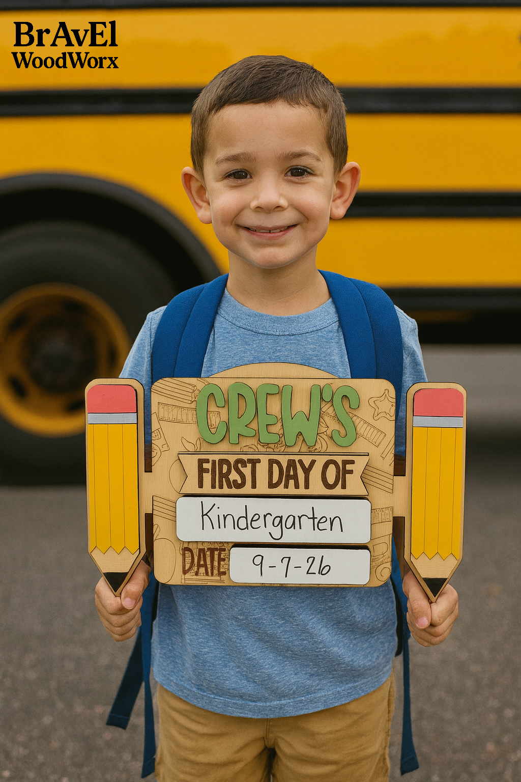 Child holding a 'First Day of Kindergarten' sign in front of a school bus, with 'BravEl WoodWorx' branding.
